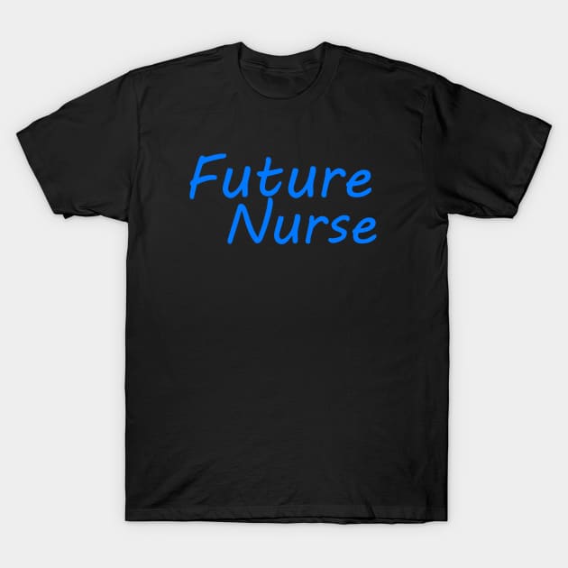 Future Nurse T-Shirt by CatsAreAmazing1